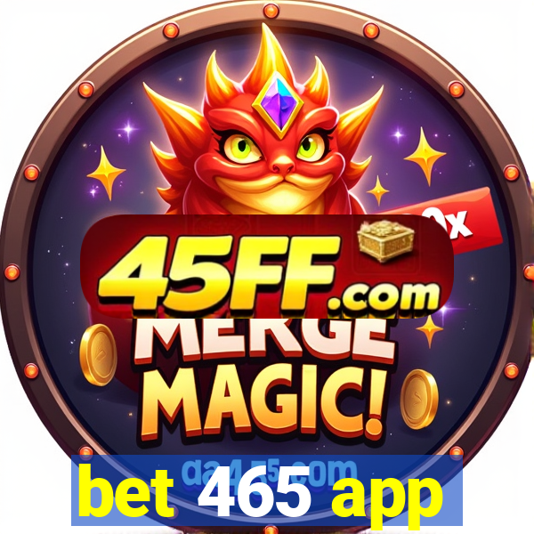 bet 465 app